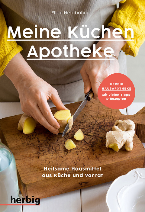 Meine Küchenapotheke - Ellen Heidböhmer