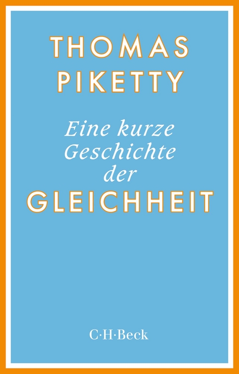 Eine kurze Geschichte der Gleichheit - Thomas Piketty