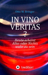 In Vino Veritas? - Otto W. Bringer