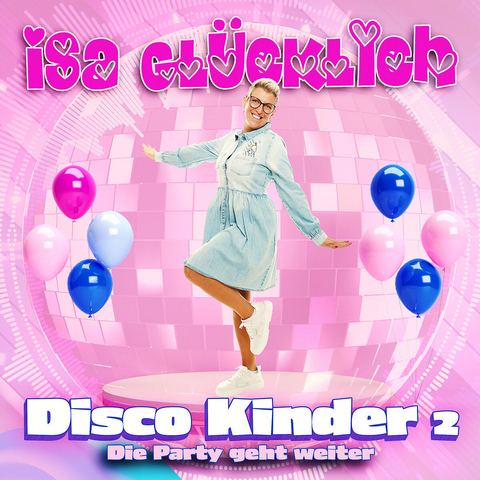Disco Kinder 2 - Die Party geht weiter - Isa Glücklich