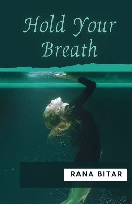 Hold Your Breath - Rana Bitar