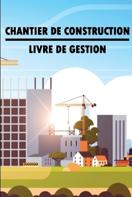 Chantier de Construction Livre de Gestion - Olivier Reuer