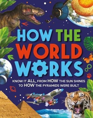 How the World Works - Clive Gifford