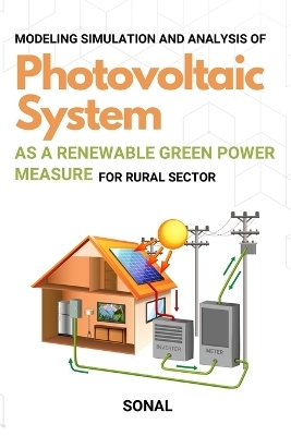 Modeling Simulation and Analysis of Photovoltaic System as a Renewable Green Power Measure for Rural Sector