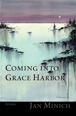 Coming Into Grace Harbor - Jan Minich