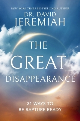 The Great Disappearance - Dr. David Jeremiah