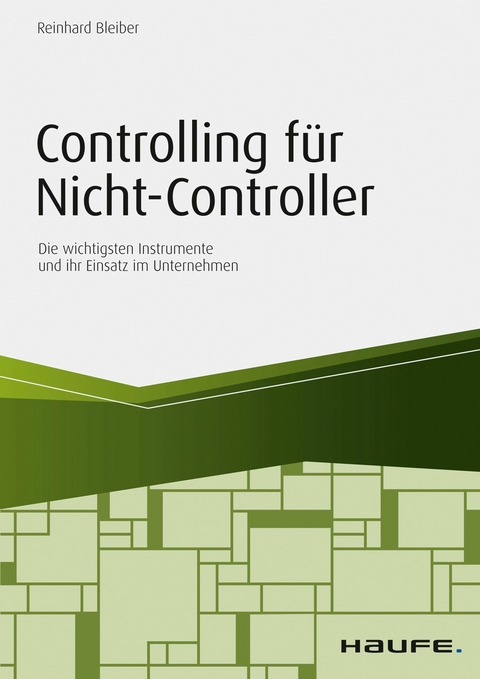 Controlling für Nicht-Controller - Reinhard Bleiber