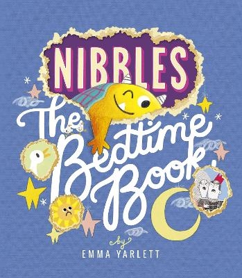 Nibbles: The Bedtime Book - Emma Yarlett