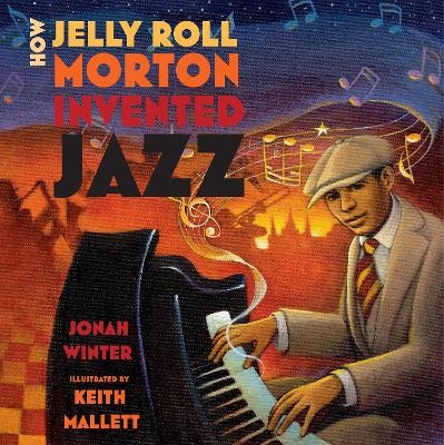 How Jelly Roll Morton Invented Jazz - Jonah Winter