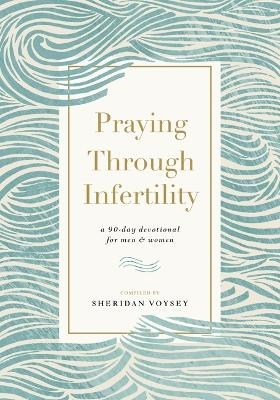 Praying Through Infertility - Sheridan Voysey