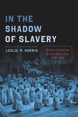 In the Shadow of Slavery - Harris, Leslie M.
