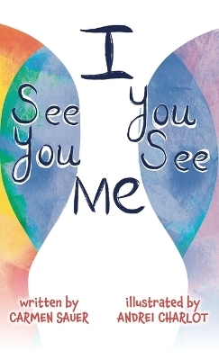 I See You, You See Me - Carmen Sauer