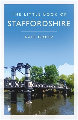 The Little Book of Staffordshire - Kate Gomez