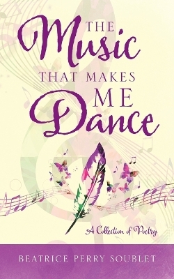 The Music That Makes Me Dance - Beatrice Perry Soublet