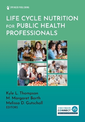 Life Cycle Nutrition for Public Health Professionals - 