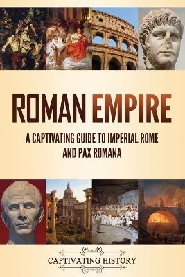 Roman Empire - Captivating History