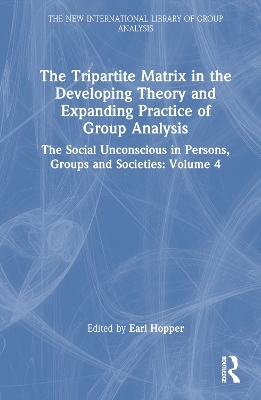 The Tripartite Matrix in the Developing Theory and Expanding Practice of Group Analysis - 