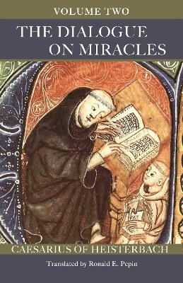 The Dialogue on Miracles -  Caesarius of Heisterbach