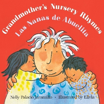 Grandmother's Nursery Rhymes/Las Nanas de Abuelita - Nelly Palacio Jaramillo