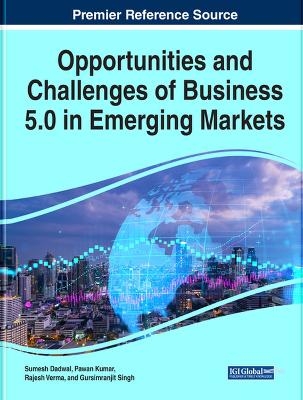 Opportunities and Challenges of Business 5.0 in Emerging Markets - 