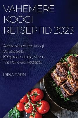 Vahemere K��gi Retseptid 2023 - Irina P�rn