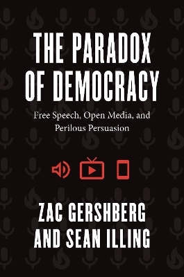 The Paradox of Democracy - Zac Gershberg, Sean Illing