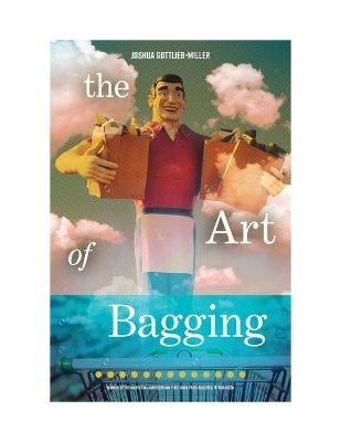 The Art of Bagging - Joshua Gottlieb-Miller