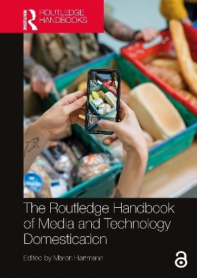The Routledge Handbook of Media and Technology Domestication - 