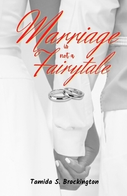 Marriage is not a Fairytale - Tamida S Brockington
