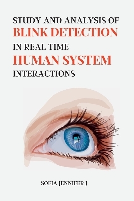 Study and Analysis of Blink Detection in Real Time Human System Interactions-eye - Sofia Jennifer J