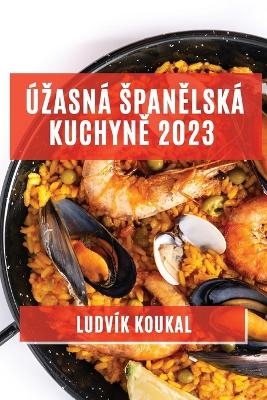 �zasn� spanělsk� kuchyně 2023 - Ludv�k Koukal