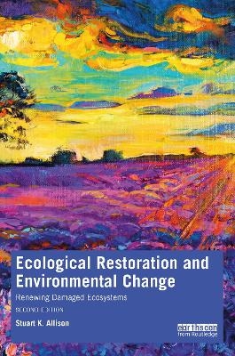 Ecological Restoration and Environmental Change - Stuart K. Allison