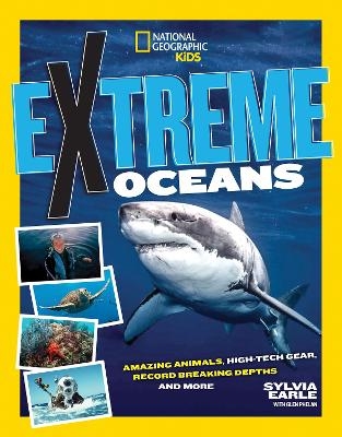 Extreme Ocean -  National Geographic Kids, Sylvia Earle