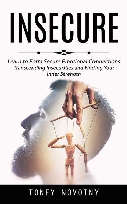 Insecure - Toney Novotny