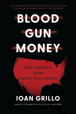 Blood Gun Money - Ioan Grillo