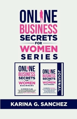 Online Secrets For Women Beginners Book Series (2 Book Series) - Karina G Sanchez