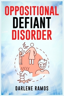 OPPOSITIONAL DEFIANT DISORDER - Darlene Ramos