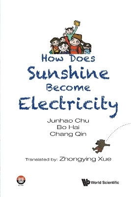 How Does Sunshine Become Electricity - Junhao Chu, Bo Hai, Chang Qin