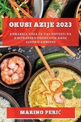 Okusi Azije 2023 - Marino Peric