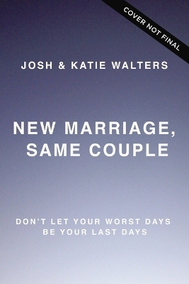 New Marriage, Same Couple - Josh Walters, Katie Walters