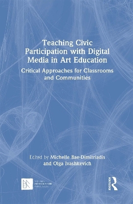 Teaching Civic Participation with Digital Media in Art Education - 
