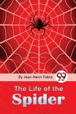 The Life of the Spider - Jean-Henri Fabre