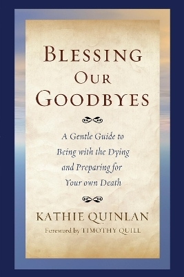 Blessing Our Goodbyes - Kathie Quinlan