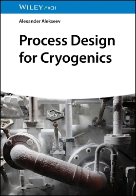 Process Design for Cryogenics - Alexander Alekseev