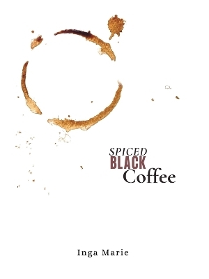 Spiced Black Coffee - Inga Marie