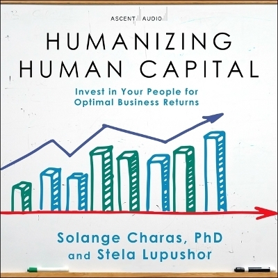 Humanizing Human Capital - Stela Lupushor, Solange Charas