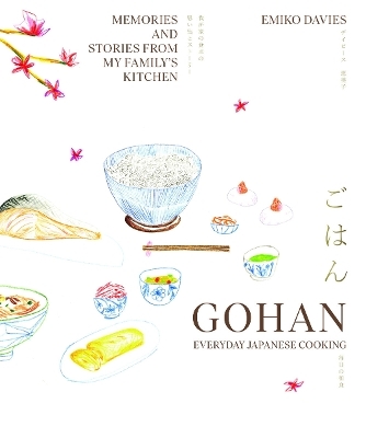 Gohan: Everyday Japanese Cooking - Emiko Davies