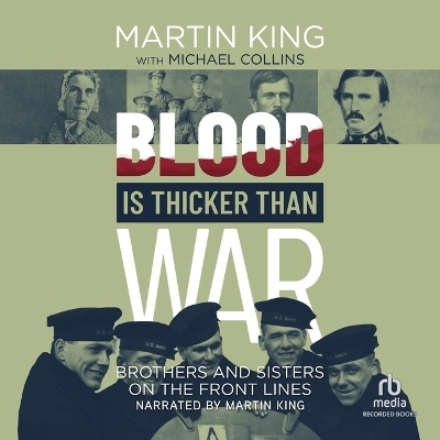 Blood Is Thicker Than War - Martin King