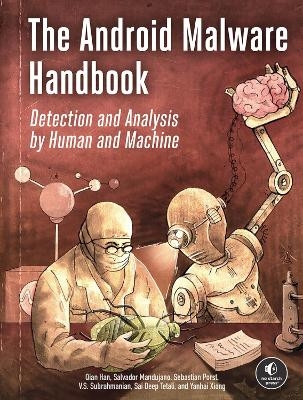 The Android Malware Handbook - Qian Han, Sai Deep Tetali, Salvador Mandujano