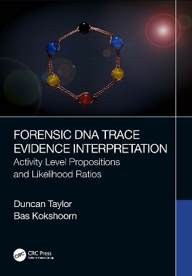 Forensic DNA Trace Evidence Interpretation - Duncan Taylor, Bas Kokshoorn